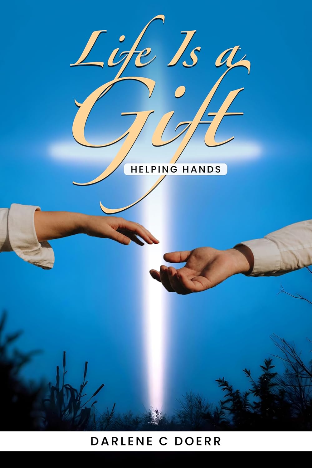 Life Is a Gift- Helping Hands v2